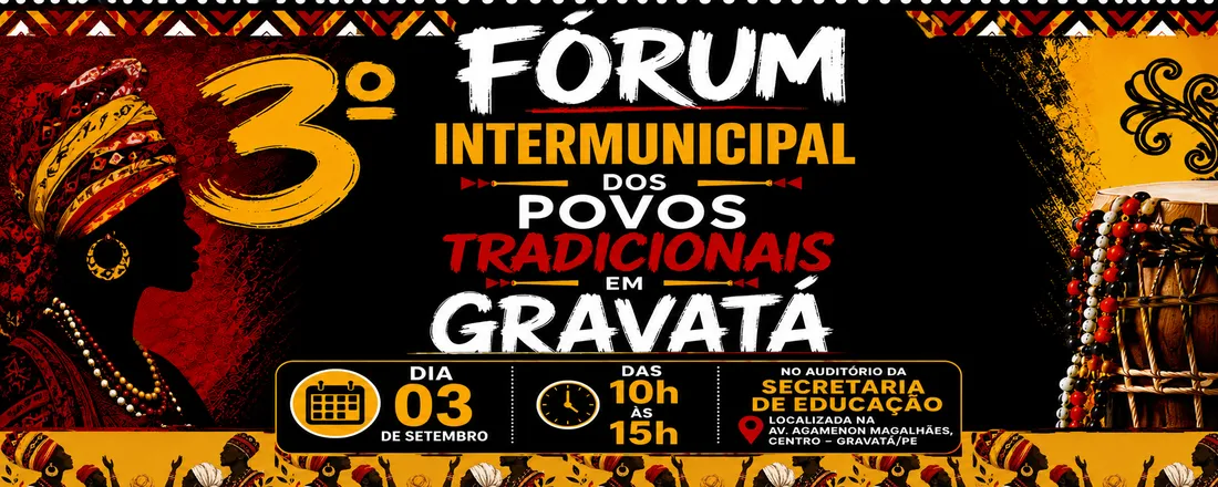 3º FÓRUM INTERMUNICIPAL DOS POVOS TRADICIONAIS EM GRAVATÁ-PE