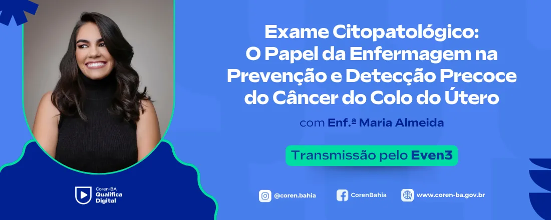 Exame Citopatológico: O papel da Enfermagem na Prevenção e Detecção Precoce do Câncer do Colo do Útero