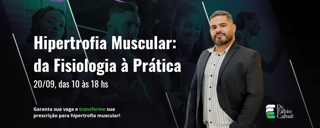 Hipertrofia Muscular: da Fisiologia à Prática