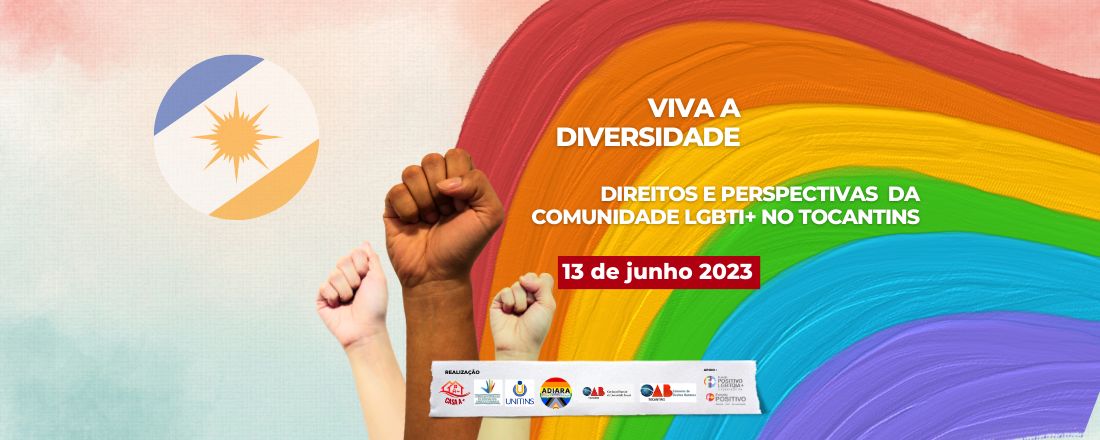 Viva a Diversidade! Direitos e Perpectivas dos direitos da comunidade LGBTQIA+ no Tocantins