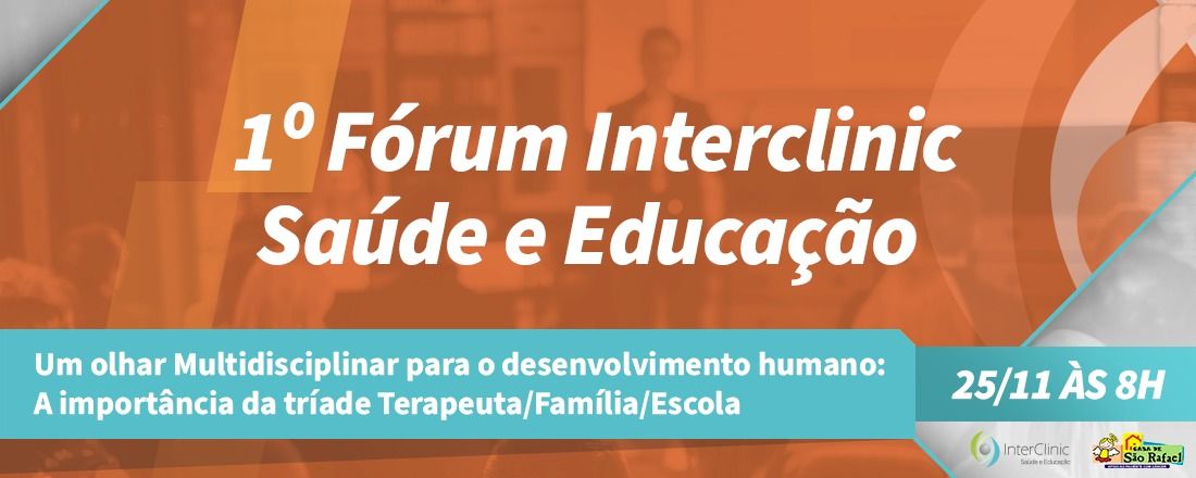 1º Fórum Interclinic  - Saúde e Educação