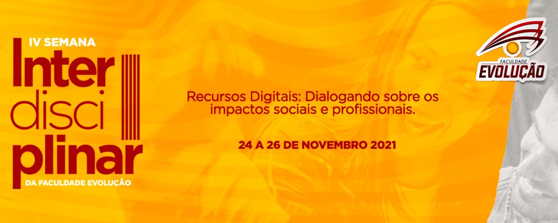 IV Semana Interdisciplinar da Faculdade Evolução