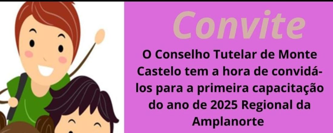 Capacitação técnica e operacional e atores do  Sistema Garantia de Direitos SGD: Fortalecimento e Efetividades das Políticas Públicas de atendimento a criança e adolescente.