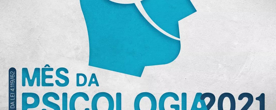 Mês da Psicologia 2021 - Conselho Regional de Psicologia da 21ª Região