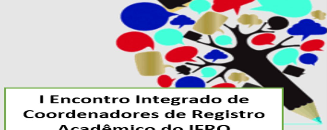 I Encontro Integrado de Coordenadores de Registro Acadêmico do IFRO