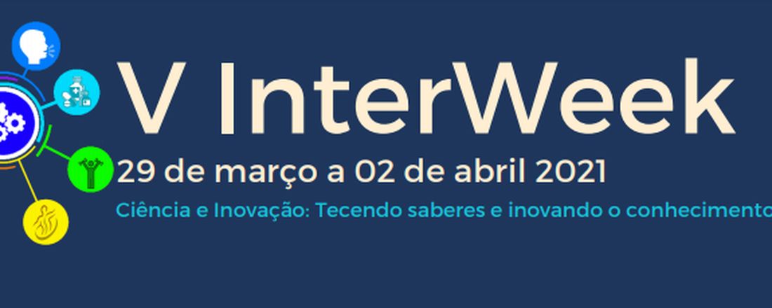 V InterWeek - Ciência e Inovação: Tecendo saberes e inovando o conhecimento científico