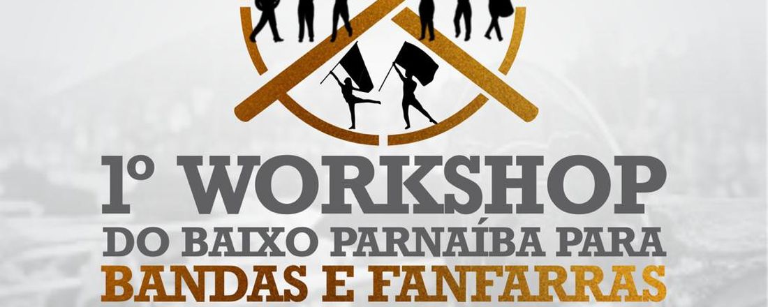 I Workshop do Baixo Parnaíba para Bandas e Fanfarras