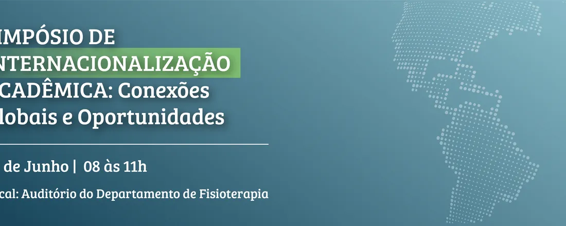 Simpósio de Internacionalização Acadêmica: Conexões Globais e Oportunidades.