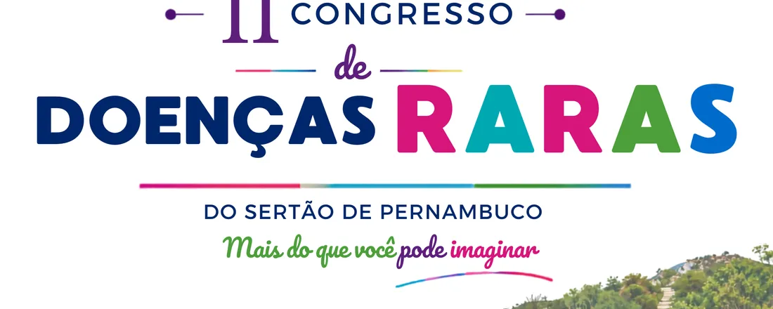 II Congresso de Doenças Raras do Sertão de Pernambuco- II CONDRASSPE