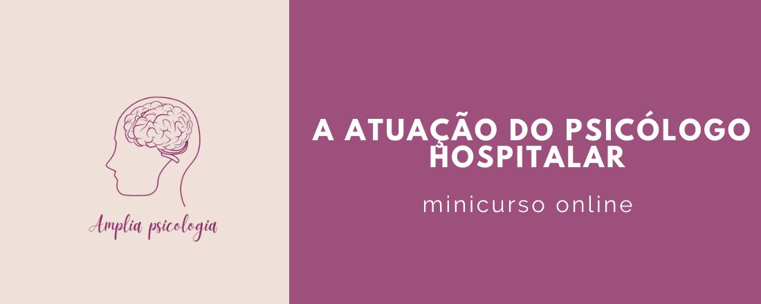 Minicurso online: A atuação do psicologo hospitalar