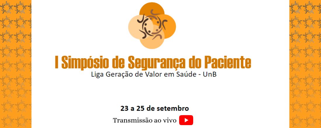 I Simpósio de Segurança do Paciente da Liga Geração de Valor em Saúde