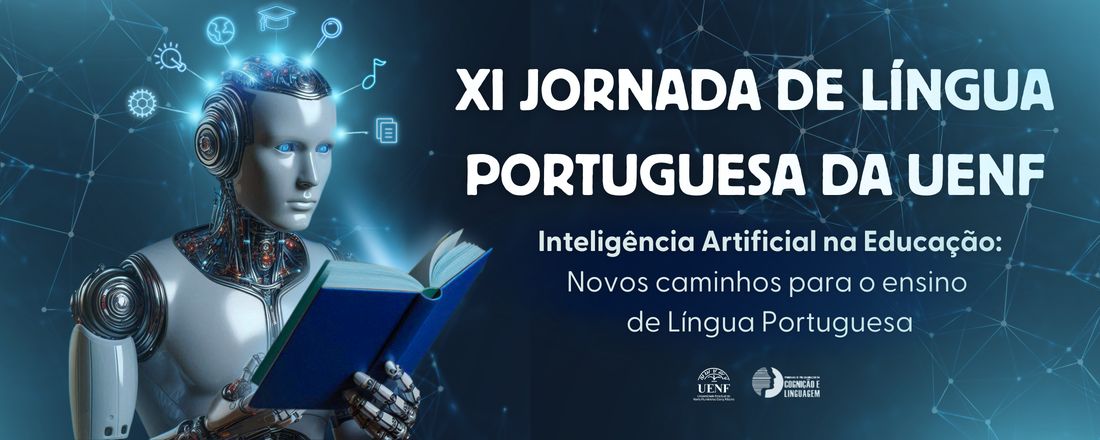 XI JORNADA UENF - INTELIGÊNCIA ARTIFICIAL NA EDUCAÇÃO: novos caminhos para o ensino da Língua Portuguesa