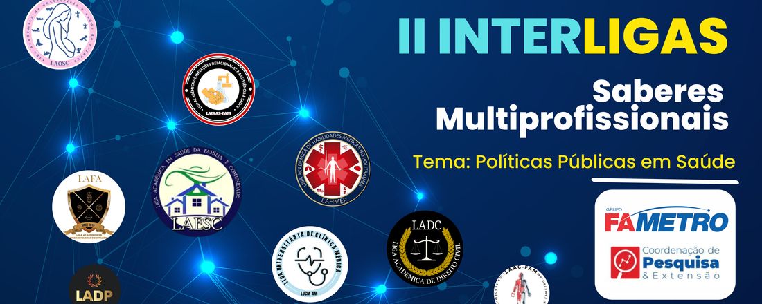 ll INTERLIGAS SABERES MULTIPROFISSIONAIS: POLÍTICAS PÚBLICAS EM SAÚDE