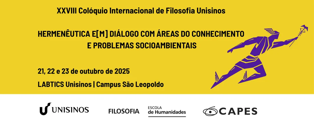 XXVIII Colóquio Internacional de Filosofia Unisinos: Hermenêutica em diálogo com áreas do conhecimento e problemas socioambientais