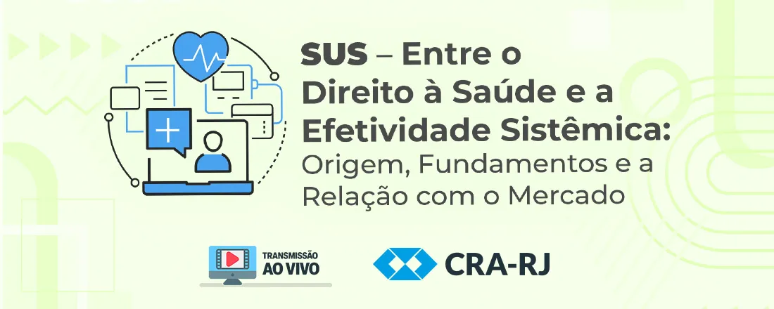 SUS – Entre o Direito à Saúde e a Efetividade Sistêmica