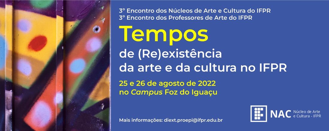 3º Encontro dos Núcleos de Arte e Cultura do IFPR e 3º Encontro do Professores de Artes do IFPR