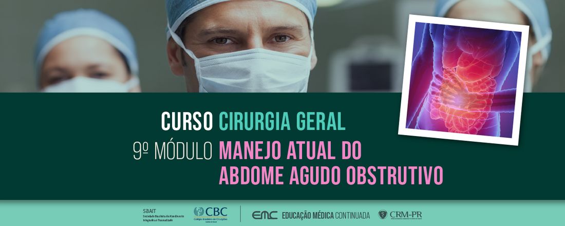9° Módulo Cirurgia Geral: Manejo atual do abdome agudo obstrutivo