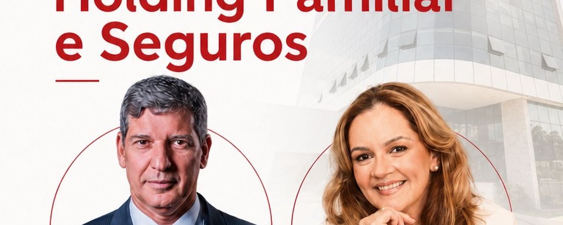 Proteja o seu patrimônio: A Força da Holding e do seguro