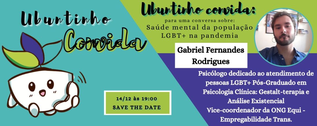Ubuntinho Convida Gabriel Fernandes Rodrigues para falar sobre saúde mental da população LGBT+ na pandemia