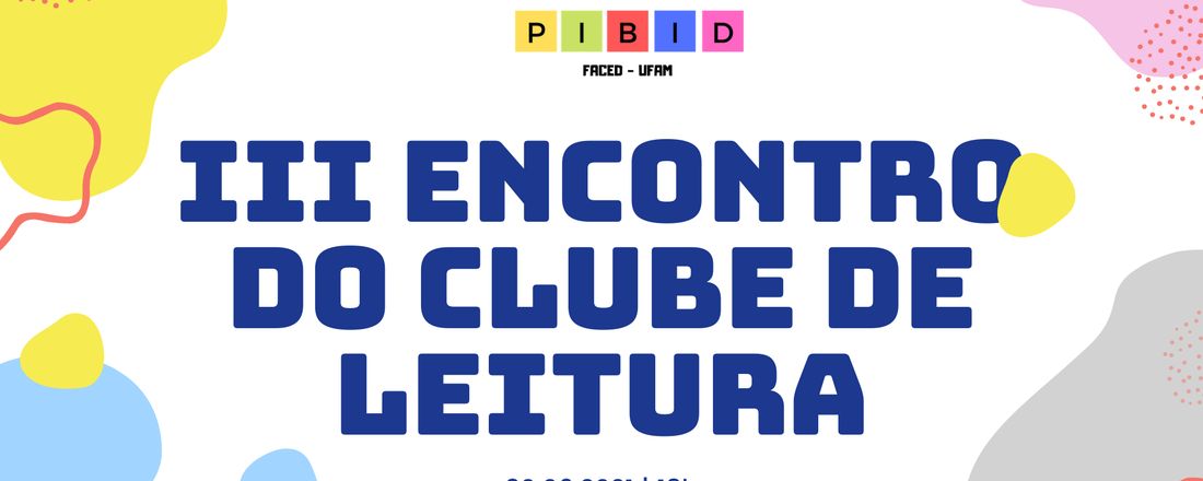 III Encontro do Clube de Leitura do Pibid Alfabetização Manaus