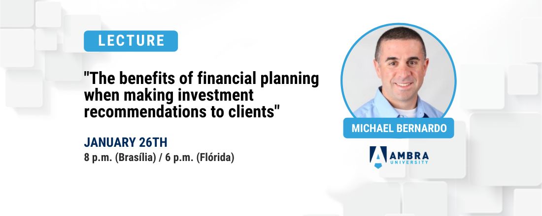Lecture: The benefits of financial planning when making investment recommendations to clients