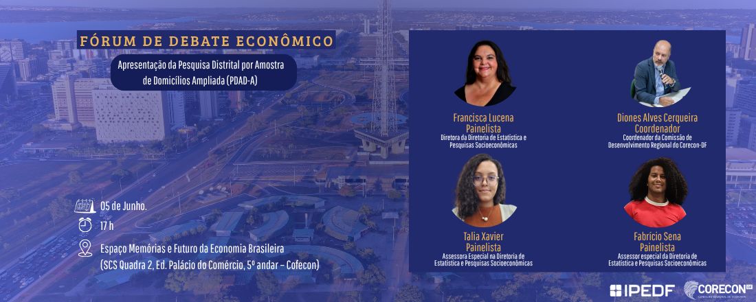 Fórum de Debate Econômico do DF – 2 ª Edição Apresentação dos Resultados da PDAD-A 2024