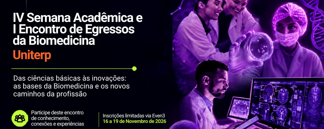 IV Semana Acadêmica e I Encontro de Egressos Biomedicina Uniterp