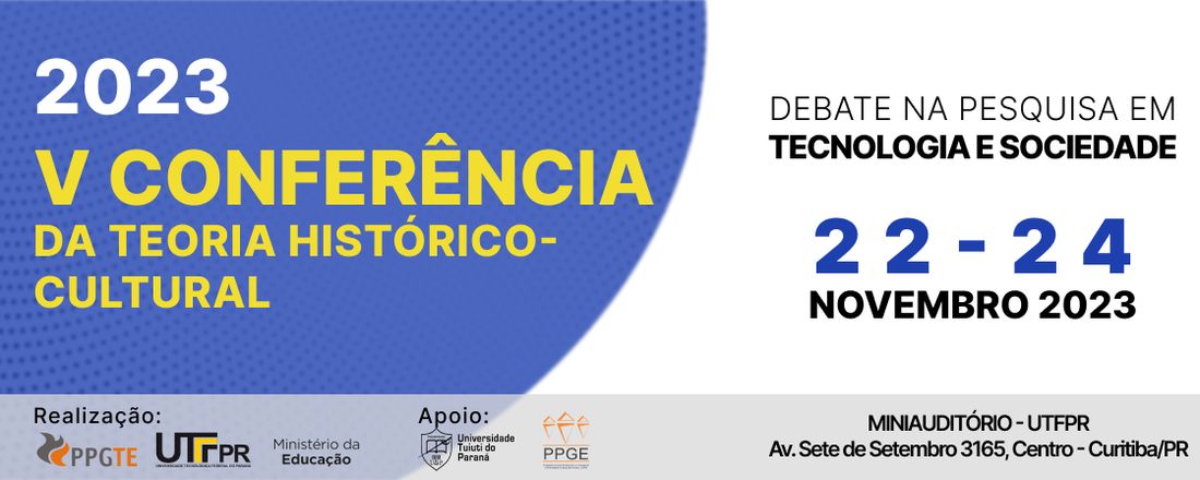 V CONFERÊNCIA DE TEORIA HISTÓRICO-CULTURAL: CIÊNCIA, TECNOLOGIA E SOCIEDADE