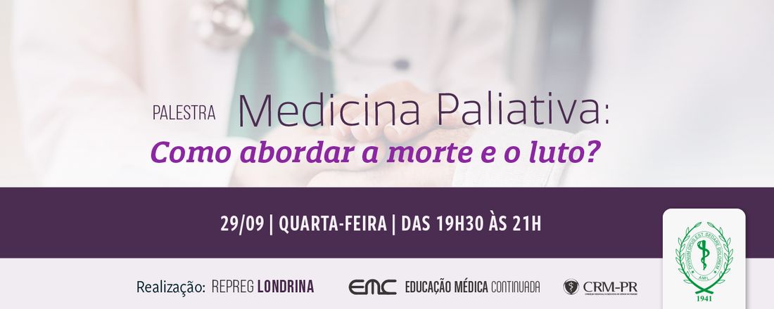 Medicina Paliativa: Como abordar a morte e o luto?