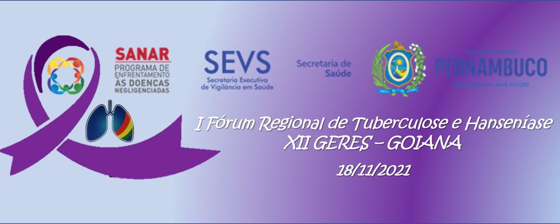 I Fórum Regional de Tuberculose e Hanseníase XII GERES – GOIANA