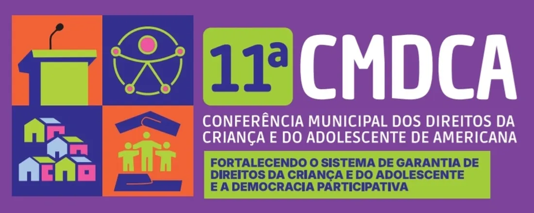 XI Conferência Municipal dos Direitos da Criança e do Adolescente de Americana/SP