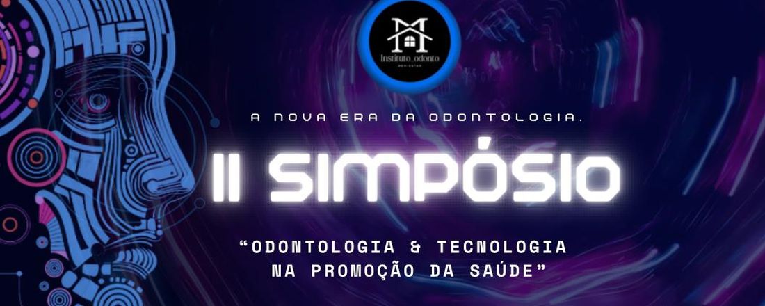 II SIMPOSIO "ODONTOLOGIA & TECNOLOGIA NA PROMOÇÃO DA SAÚDE"