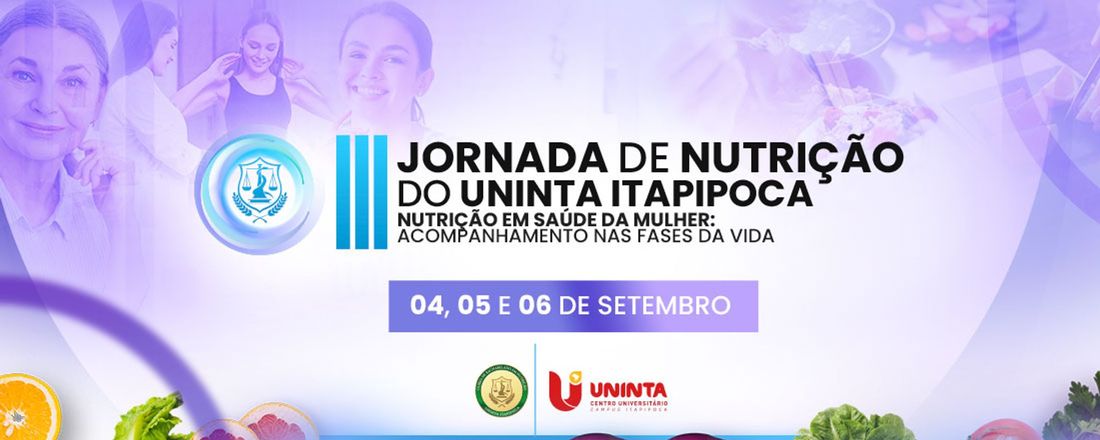 III Jornada de Nutrição Uninta Itapipoca - Nutrição em Saúde da Mulher: acompanhamento nas fases da vida