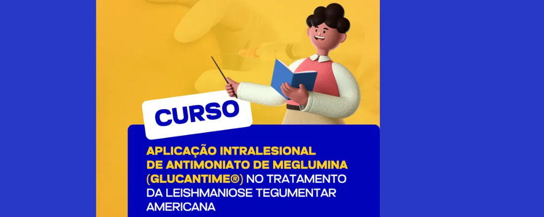 Curso de aplicação intralesional de Glucantime® no Tratamento da Leishmaniose Tegumentar Americana.