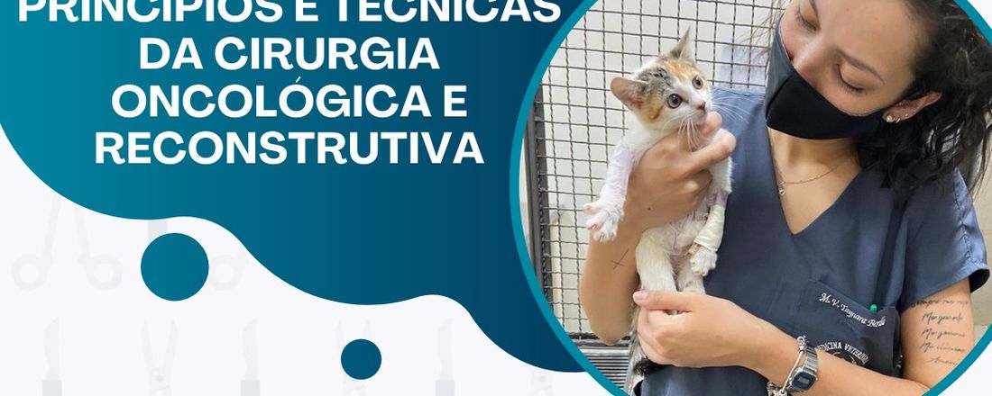 Princípios e Técnicas da Cirurgia Oncológica e Reconstrutiva