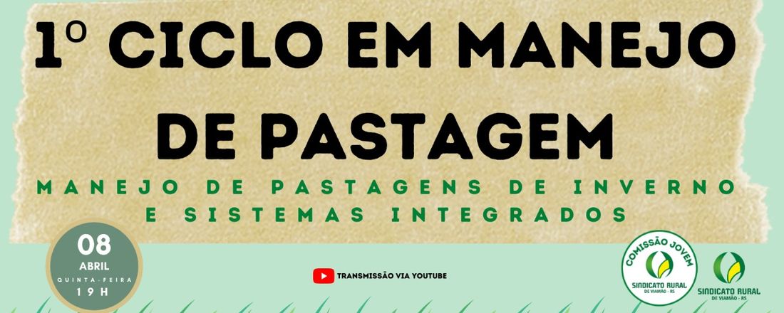 1° Ciclo em Manejo de Pastagens: Pastagens de Inverno e Sistemas Integrados