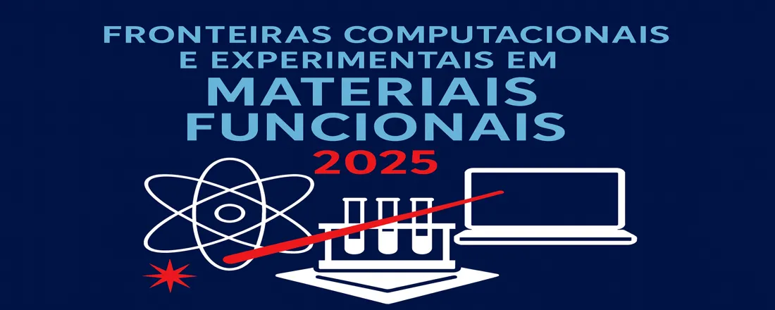 Fronteiras Computacionais e Experimentais em Materiais Funcionais 2025