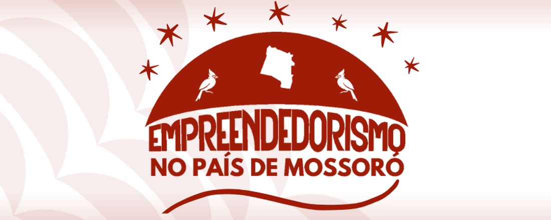 Empreendedorismo no País de Mossoró