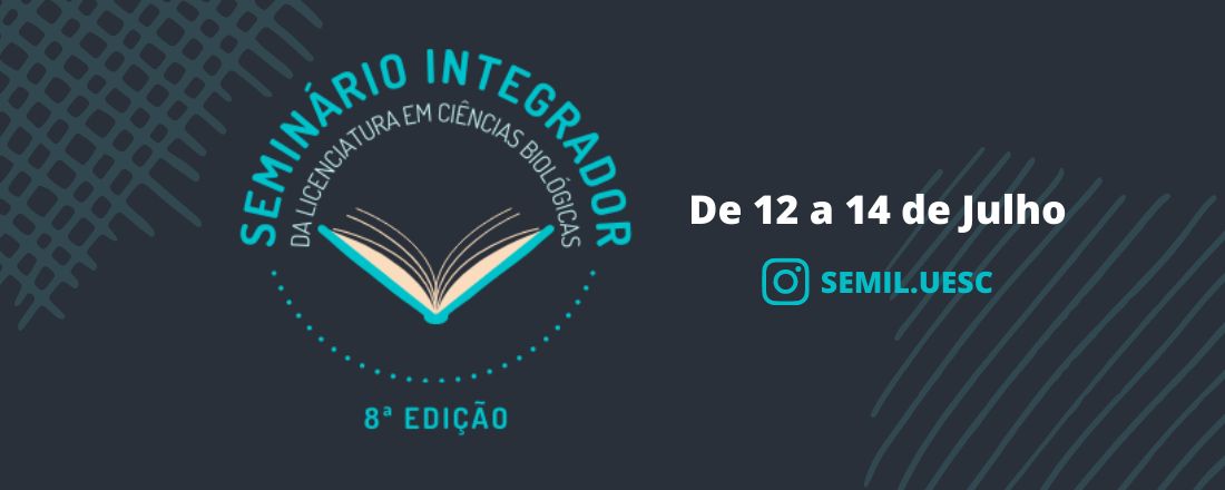 Seminário Integrador de Licenciatura em Ciências Biológicas - SEMIL 8ª Edição