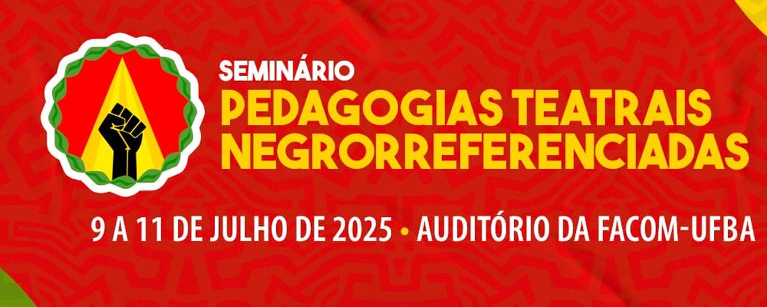 SEMINÁRIO PEDAGOGIAS TEATRAIS NEGRORREFERENCIADAS