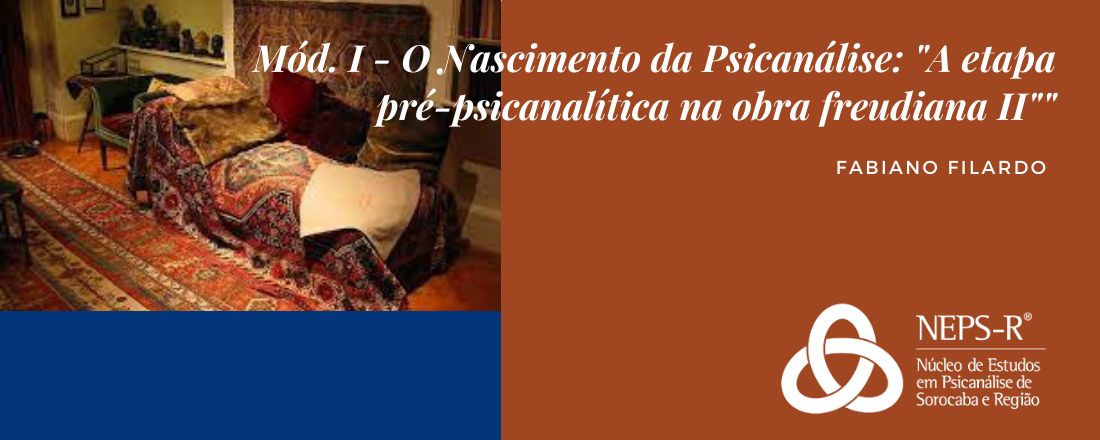 Mód. I - O Nascimento da Psicanálise - 1 aula "A Etapa Pré-Psicanalítica Na Obra Freudiana II" com Fabiano Filardo