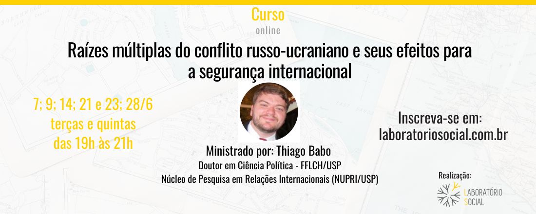 Raízes múltiplas do conflito russo-ucraniano e seus efeitos para a segurança internacional