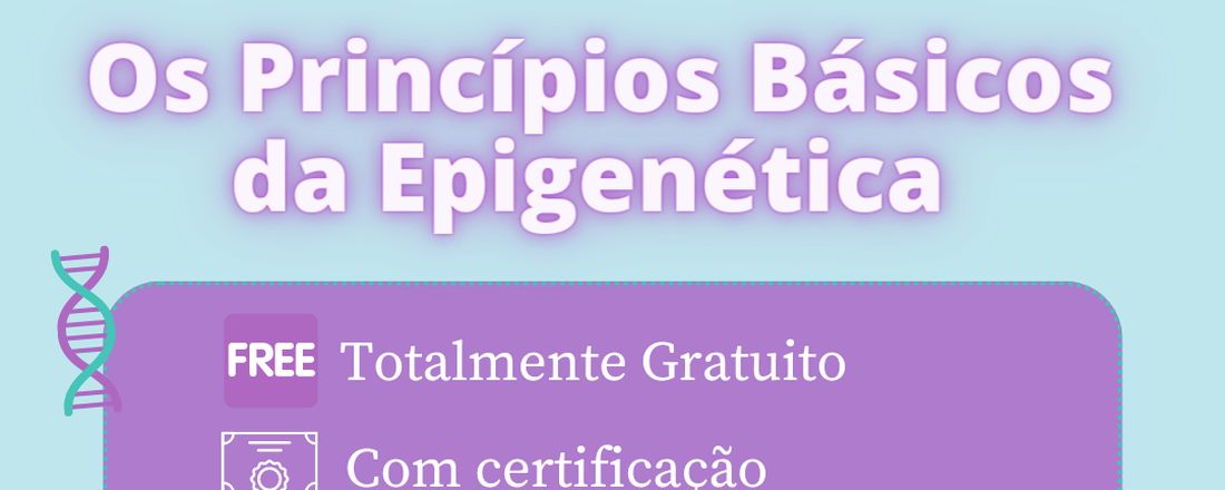 Aula Aberta: Princípios Básicos da Epigenética