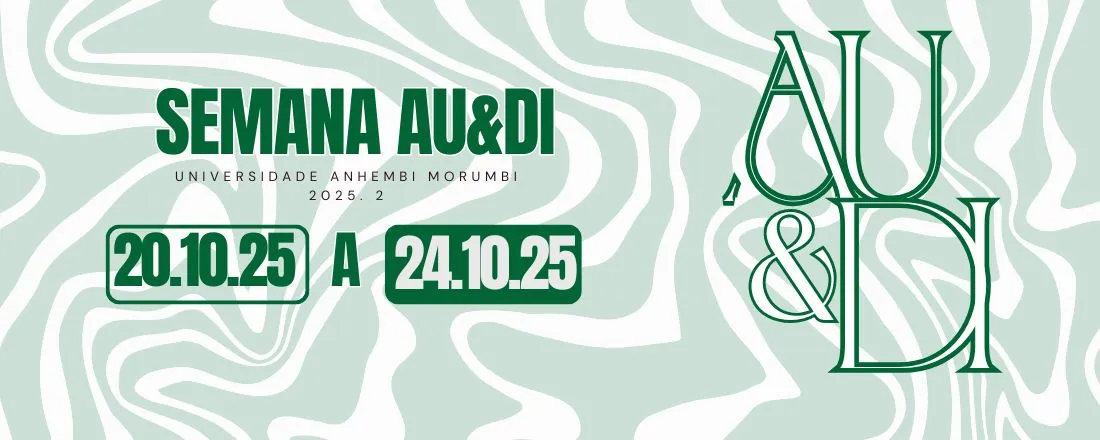 Semana AU&DI da Universidade Anhembi Morumbi 2025. 2