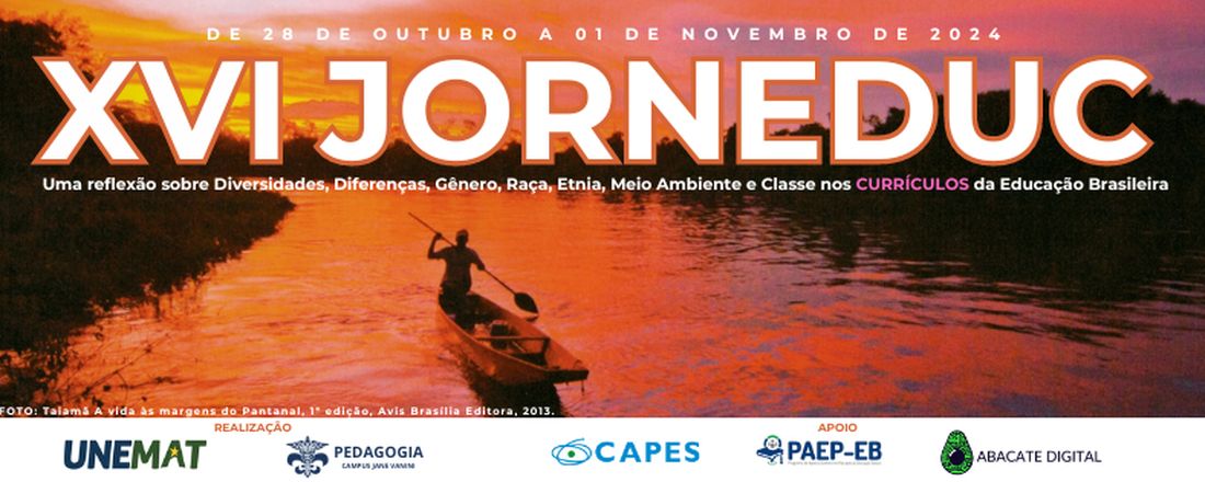 XVI JORNEDUC: POLÍTICAS PÚBLICAS EM DEBATE: Uma reflexão sobre Diversidades, Gênero, Raça, Etnia, Meio Ambiente e Classe nos CURRÍCULOS da Educação Brasileira