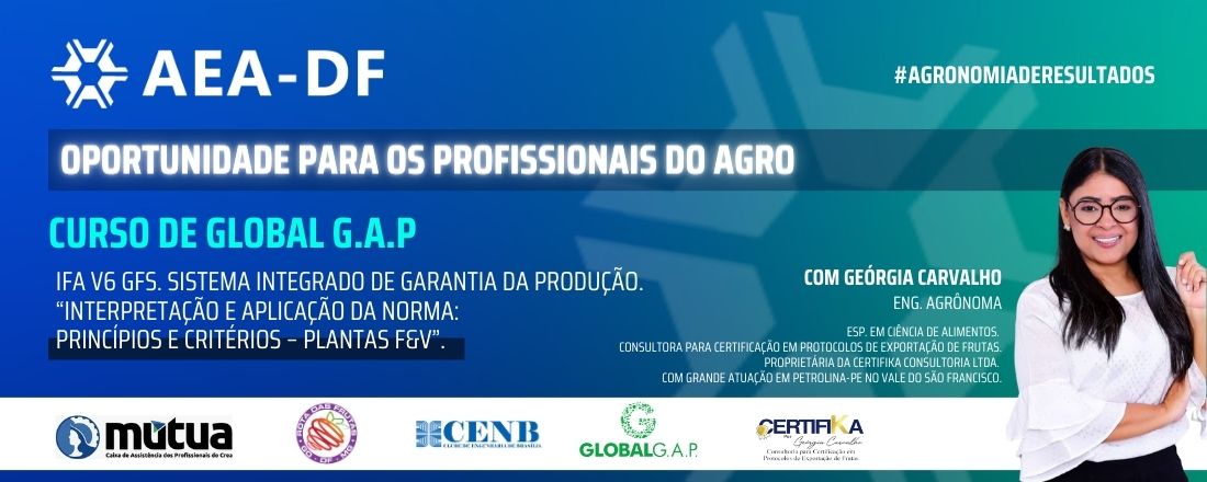 Curso de Global G.A.P – IFA V6 GFS Sistema Integrado de Garantia da Produção. “Interpretação e Aplicação da Norma: Princípios e Critérios – Plantas F&V”