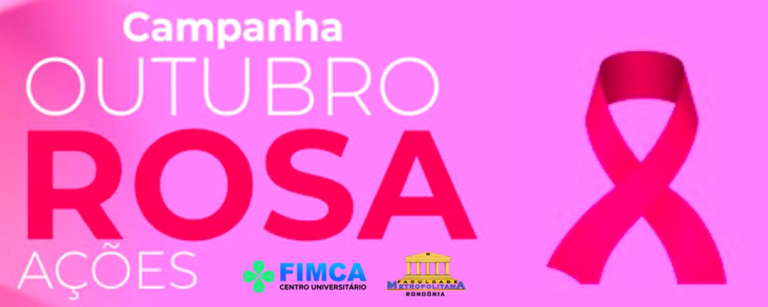 Campanha Outubro Rosa - Fimca e Metropolitana