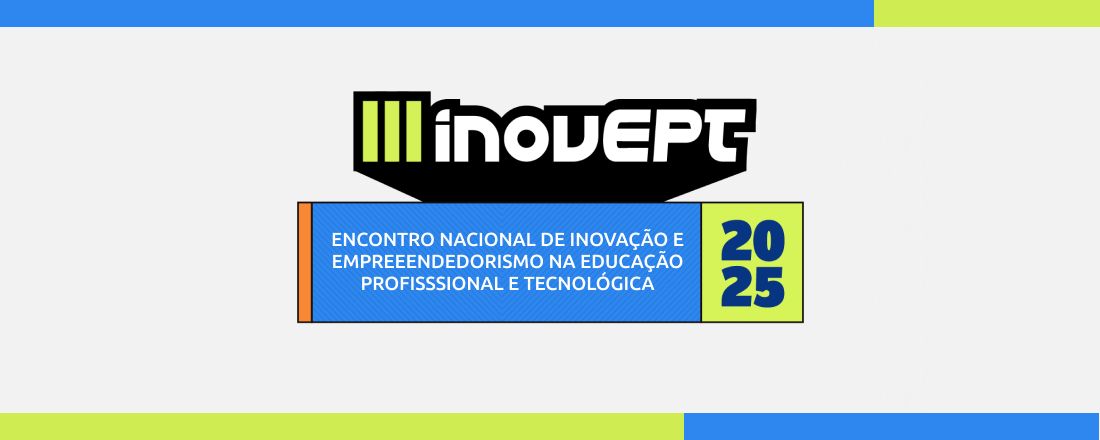 III Encontro Nacional de Inovação e Empreendedorismo na Educação Profissional e Tecnológica - InovEPT