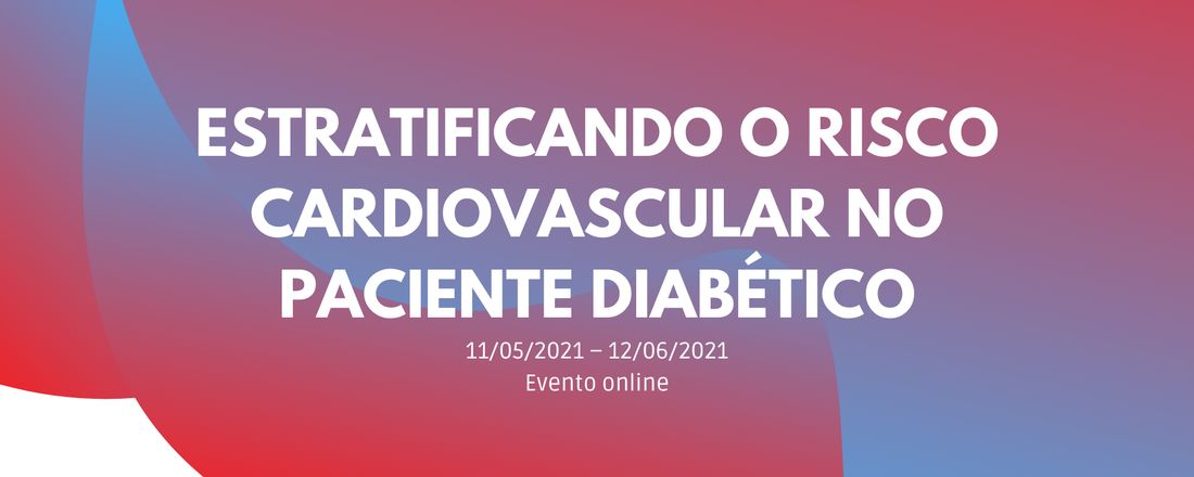 Estratificando o Risco Cardiovascular do paciente diabético