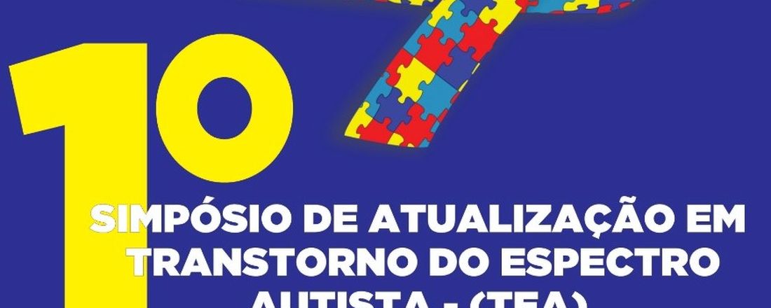 I SIMPÓSIO DE ATUALIZAÇÃO EM  TRANSTORNO DO ESPECTRO AUTISTA - (TEA)